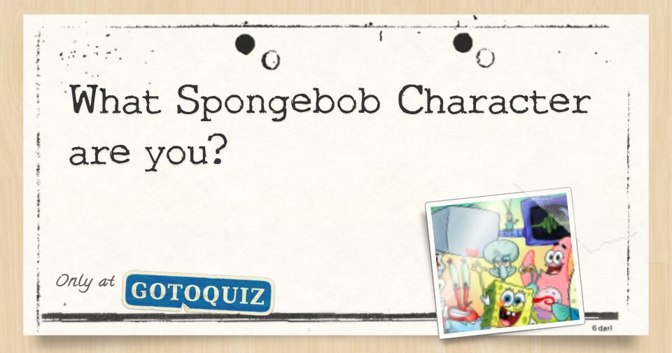 What Spongebob Character Are You?