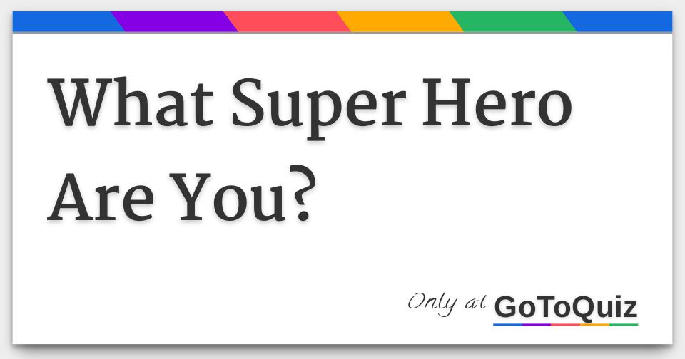 what-super-hero-are-you