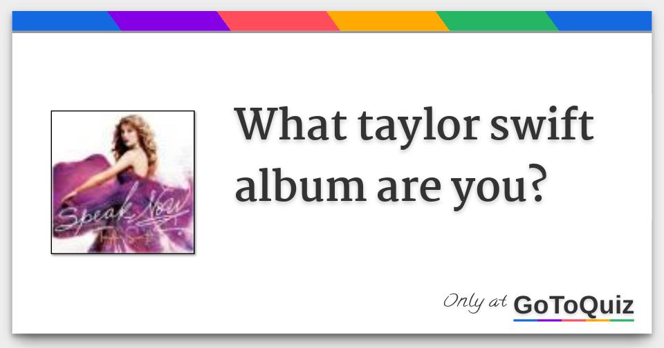 what taylor swift album are you?