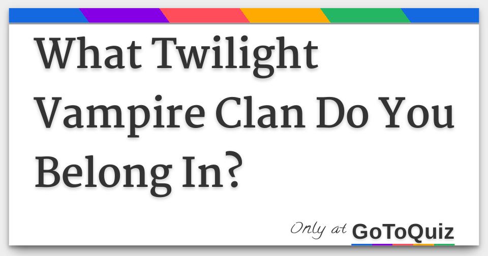which vampire clan are you