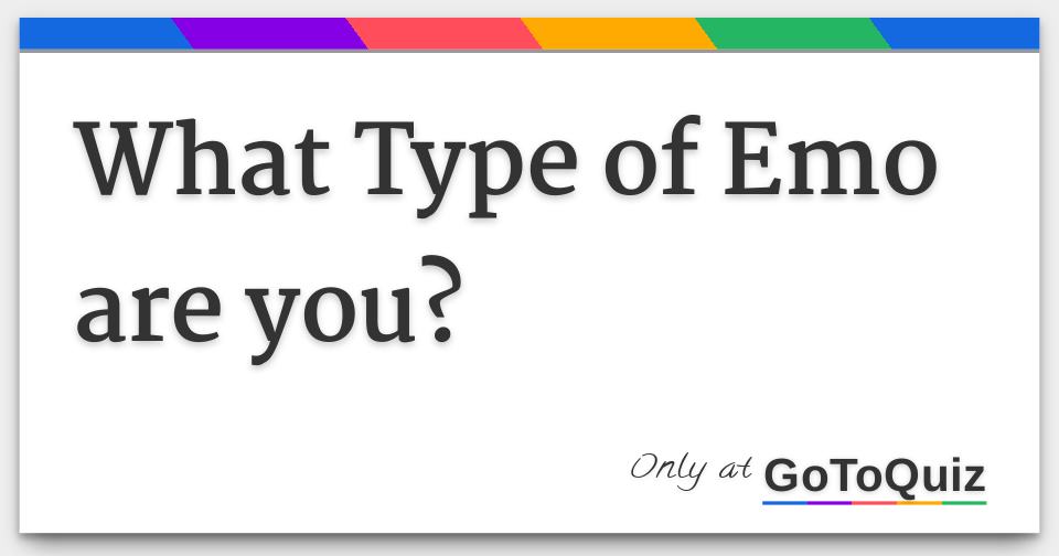 What Type Of Emo Are You? (Girls Only) - ProProfs Quiz