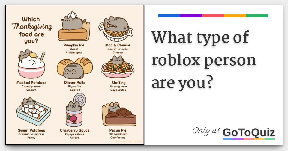 What Type Of Roblox Person Are You - how do you type in roblox