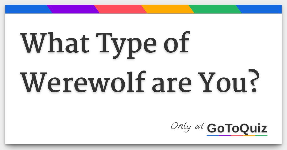 what-type-of-werewolf-are-you