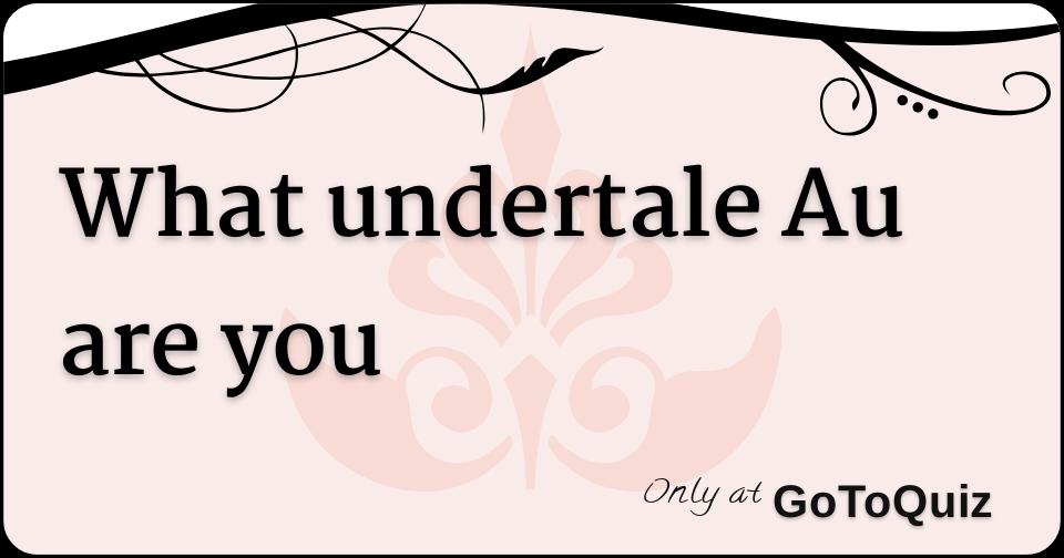 Quiz AUs de undertale :3