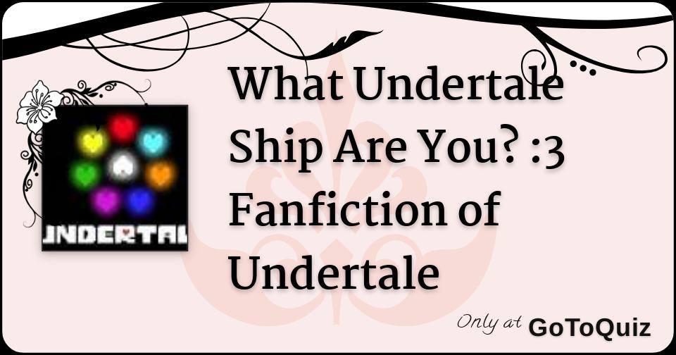 Quiz: Which Sans Au Ship Child Are You? - ProProfs Quiz