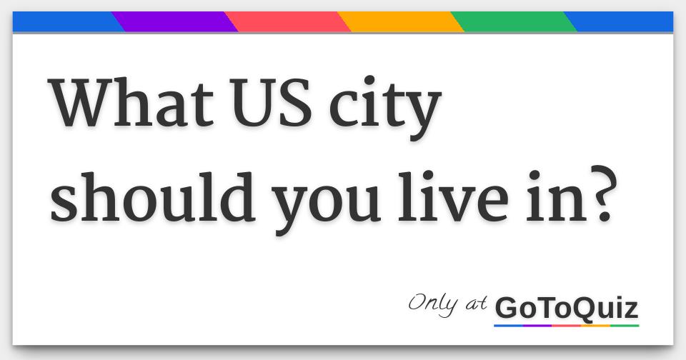 what-us-city-should-you-live-in