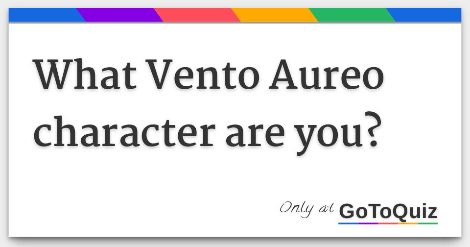 What Vento Aureo character are you?