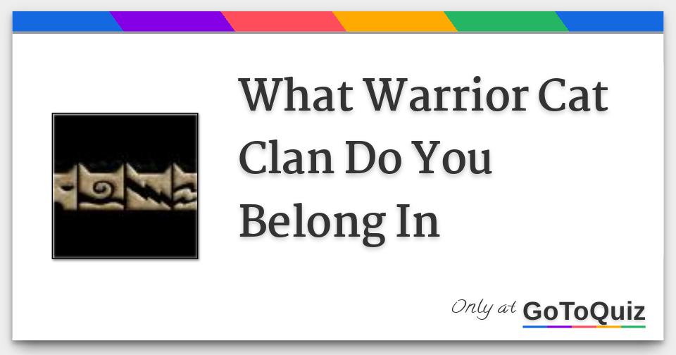 What Warrior Cat Clan Do You Belong In?