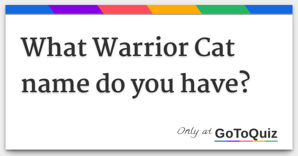 What Warrior Cat name do you have?