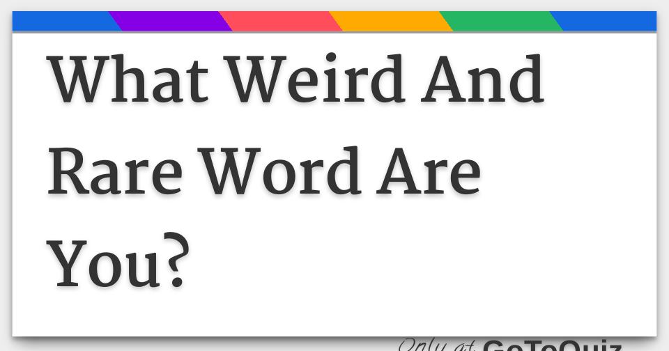 What Is A Really Rare Word