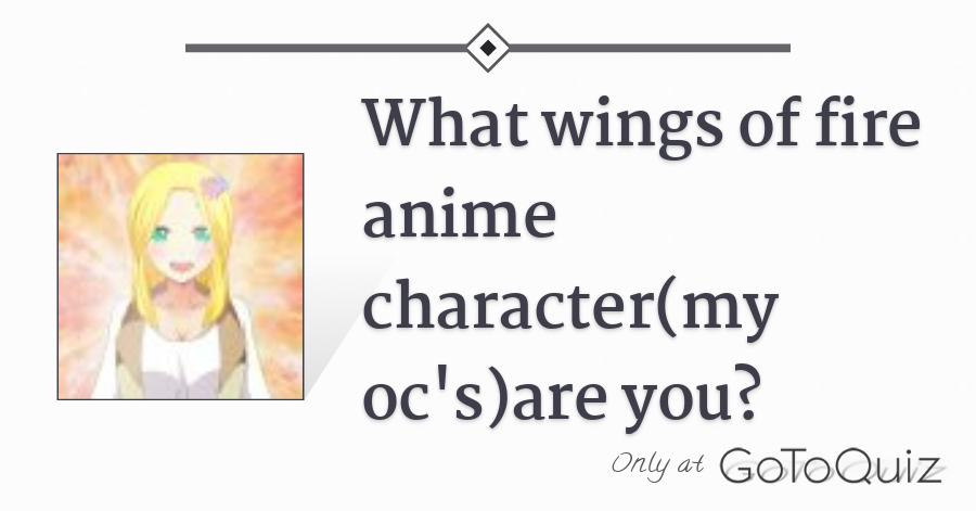 What Wings Of Fire Anime Character My Oc S Are You