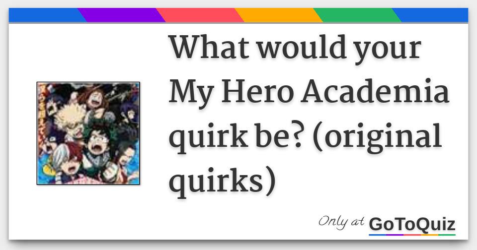 Quiz] What Kind of Quirk Would You Have if You Were a Student at