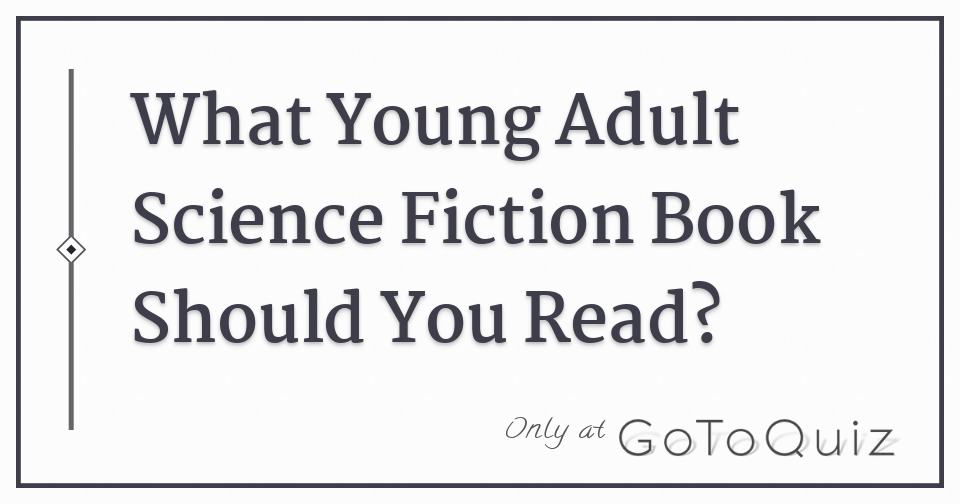what-young-adult-science-fiction-book-should-you-read
