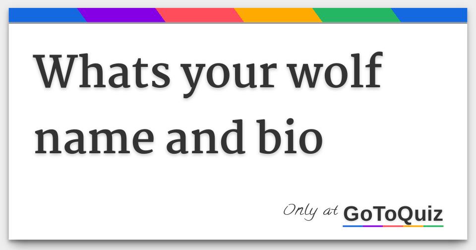 whats-your-wolf-name-and-bio