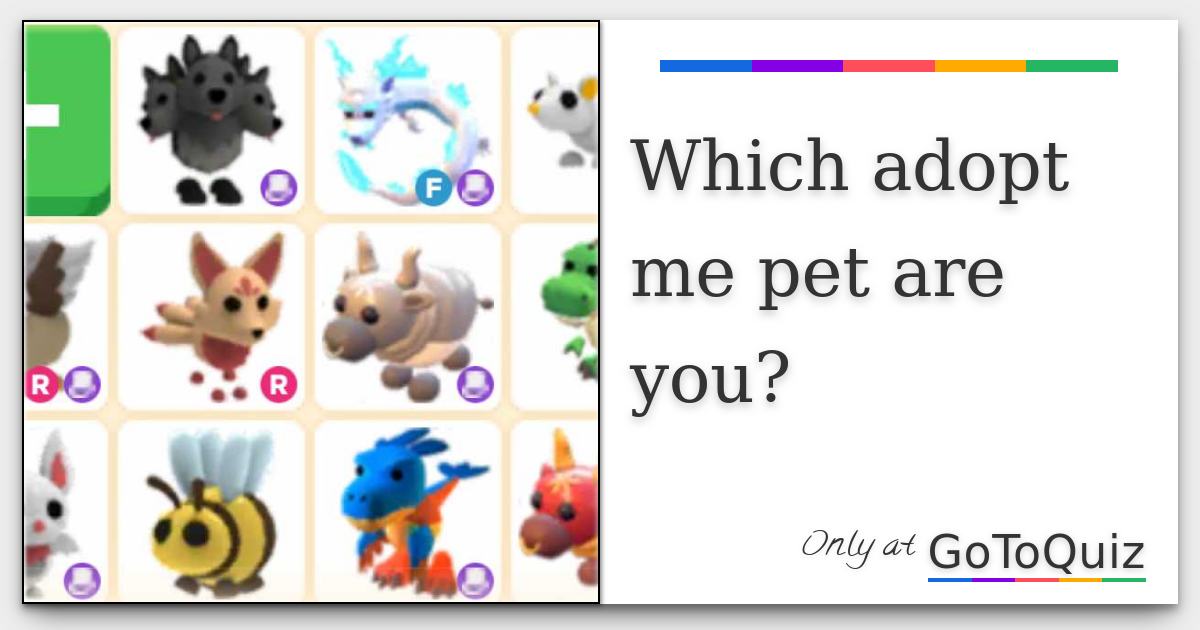 Which Pet from Roblox Adopt Me Are You?