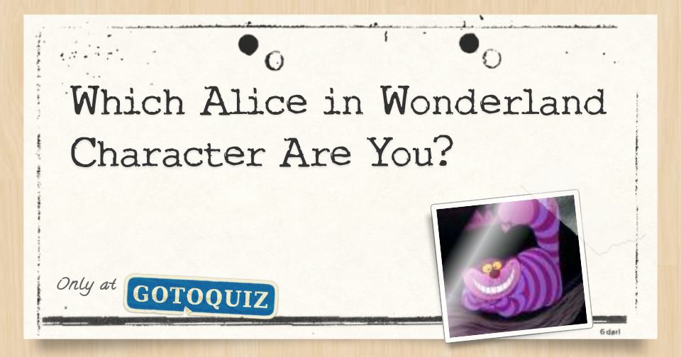 https://www.gotoquiz.com/qi/which_alice_in_wonderland_character_are_you_4-f.jpg