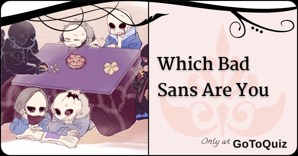Undertale: Which Evil Sans AU are you? - Quiz