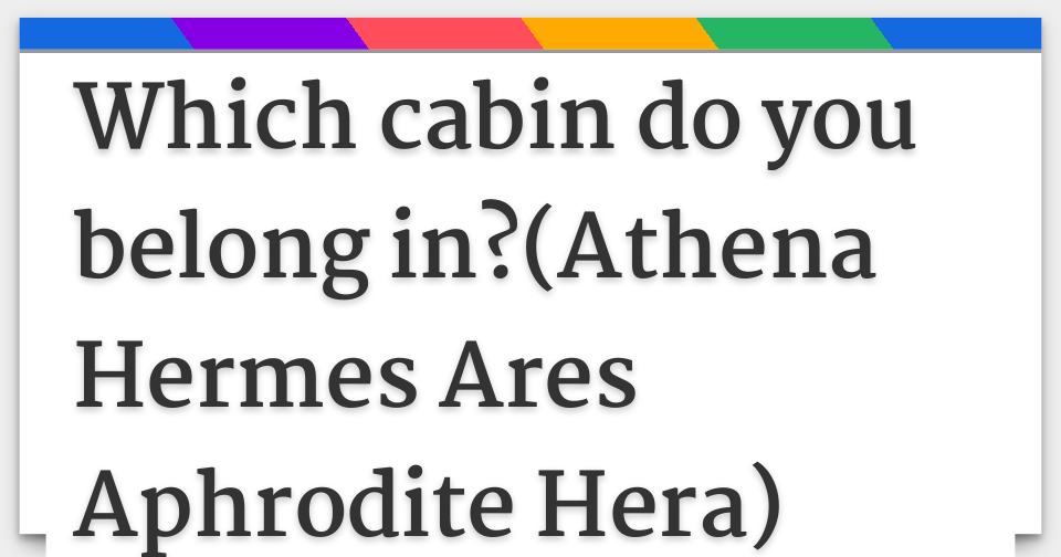 Which Percy Jackson Cabin Do You Belong In Quiz?