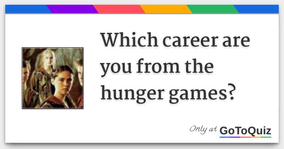 Which career are you from the hunger games?