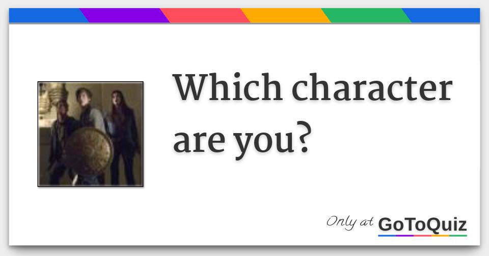 Which character are you?