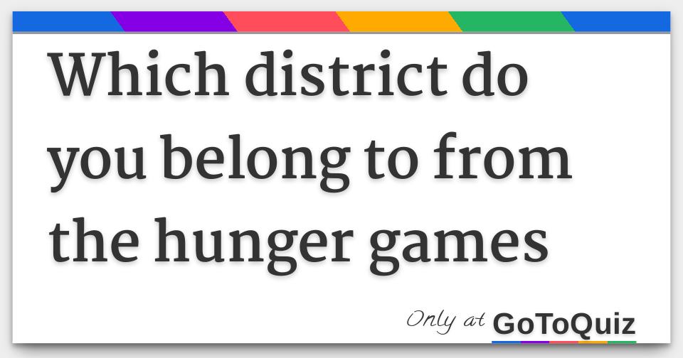 which-district-do-you-belong-to-from-the-hunger-games