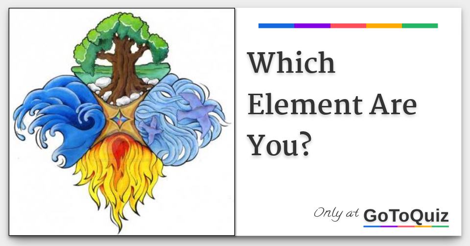 Which Element Are You?