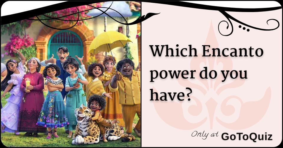 which-encanto-power-do-you-have