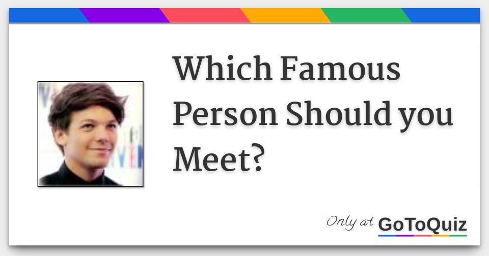 which-famous-person-should-you-meet