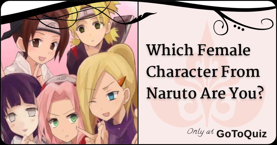 Which Female Character From Naruto Are You?