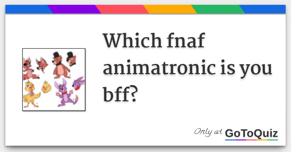 Which FNAF 3 Character is your BFF? - Quiz