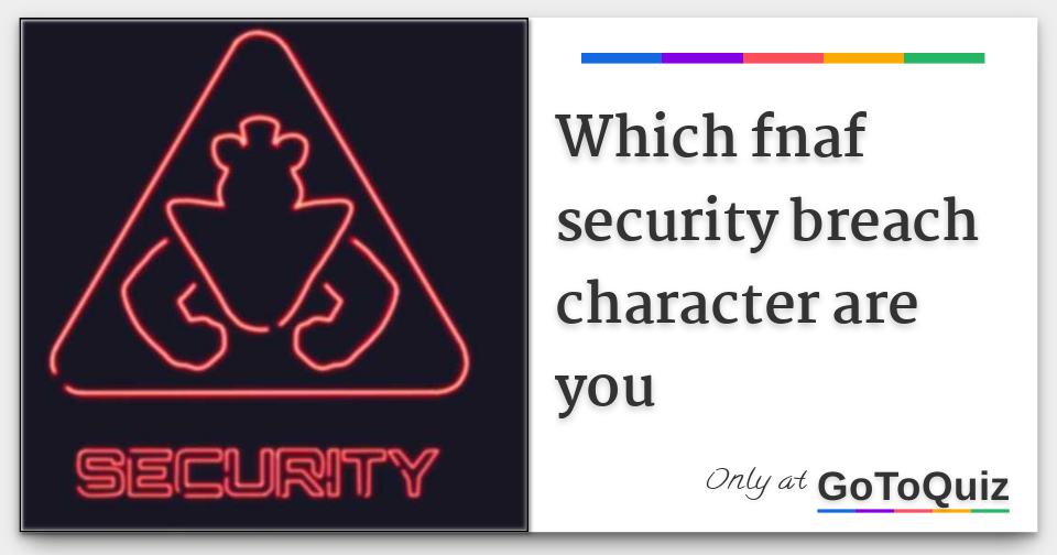 which FNAF security breach character are you? - Personality Quiz