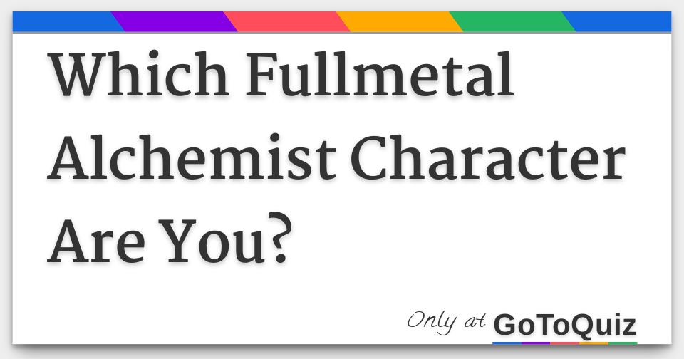 Find Out Your Fullmetal Alchemist Character Quiz - ProProfs Quiz
