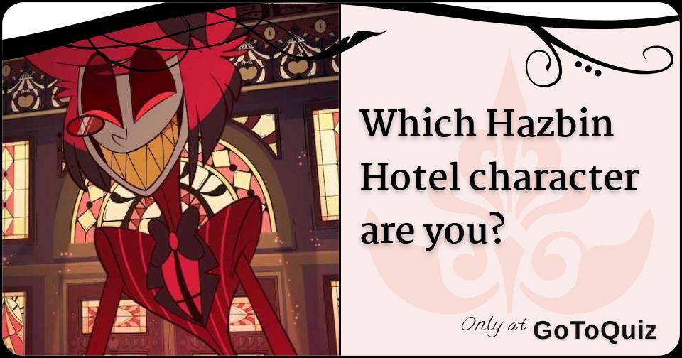 Which Hazbin Hotel Character Are You