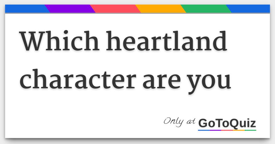 which-heartland-character-are-you