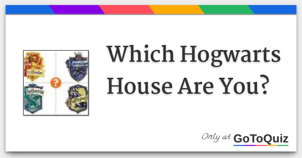 Which Hogwarts House Are You?