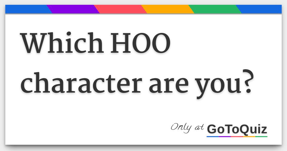 Which HOO character are you?