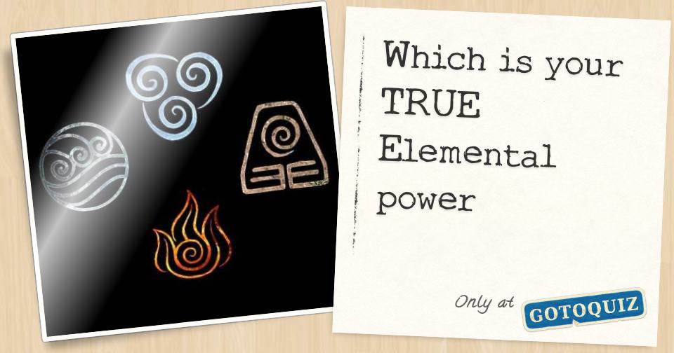 Which is your TRUE Elemental power