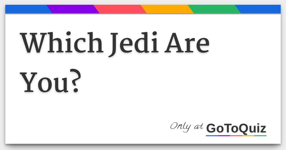 Which Jedi Are You?