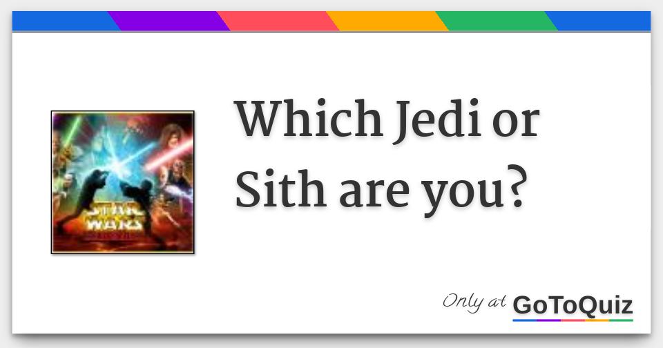 Which Jedi or Sith are you?