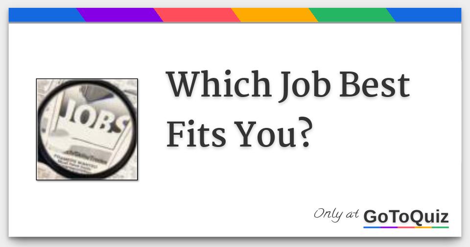 which-job-best-fits-you