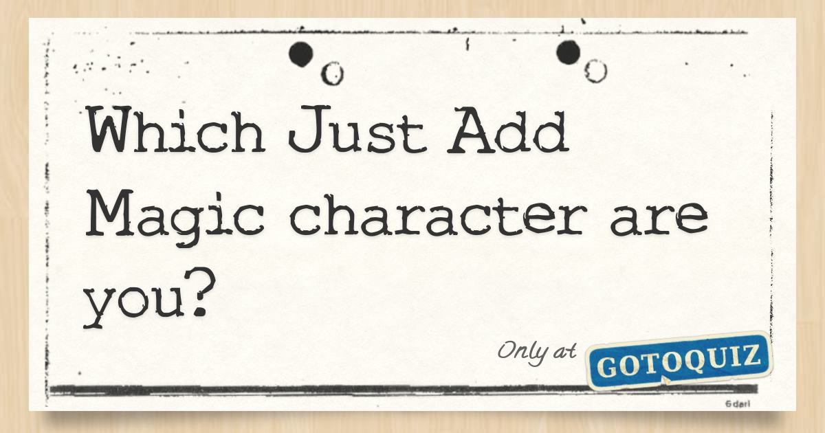 New Just Add Magic Quizzes