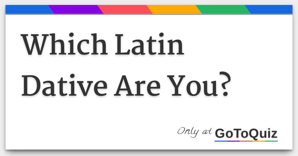 latin endings dative used for