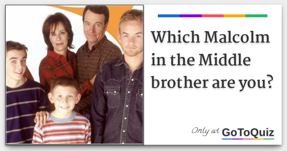 Which Malcolm in the Middle brother are you?