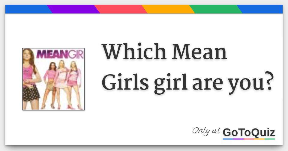 Which Mean Girls girl are you? Find Out Now