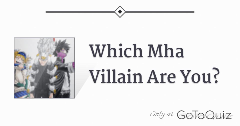 Which Mha Villain Are You?