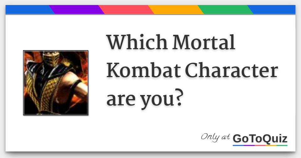 what mk character are you