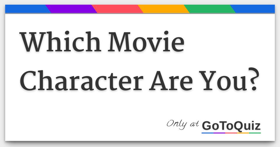 which-movie-character-are-you