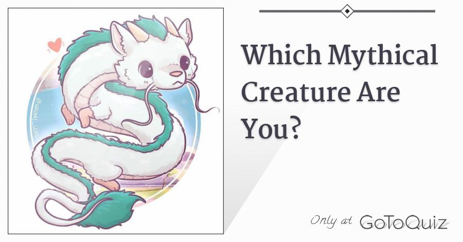 Which Mythical Creature Are You