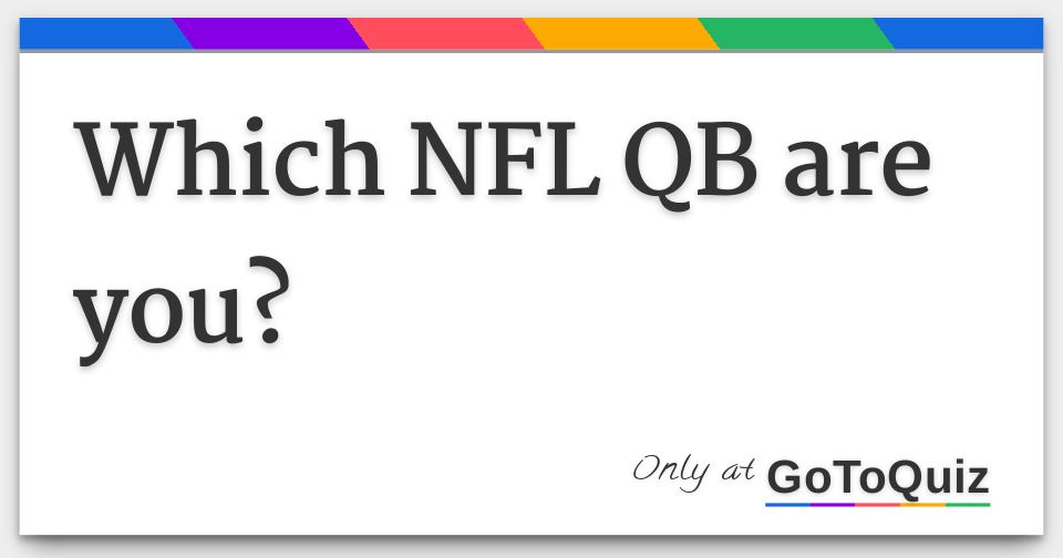 Which NFL Quarterback Are You?