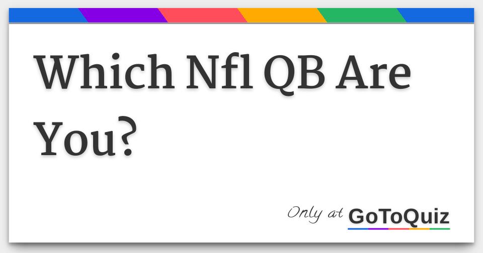 Which Nfl QB Are You?